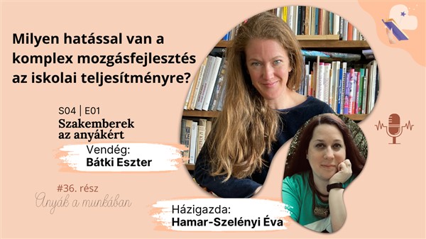 Bátki Eszter podcast a komplex mozgásterápiáról